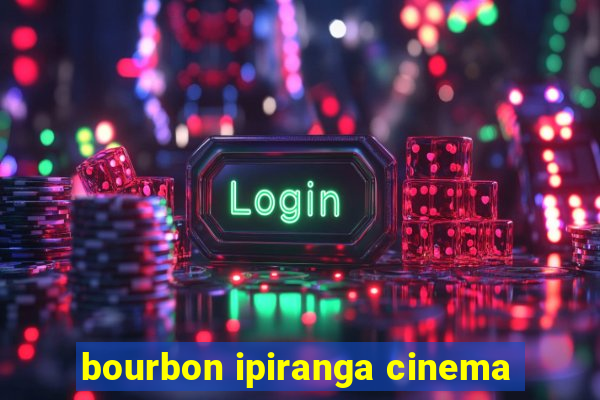 bourbon ipiranga cinema